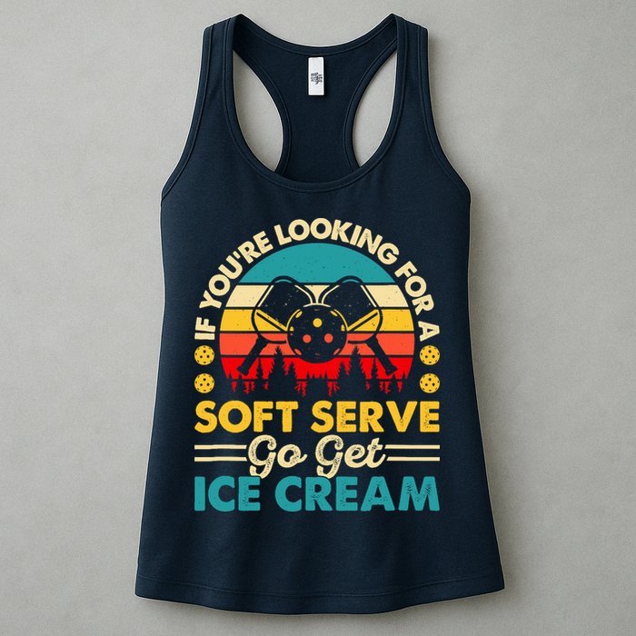 Pickleball Lover If You Want Soft Serve Go Get Ice Cream Womens Tank Top