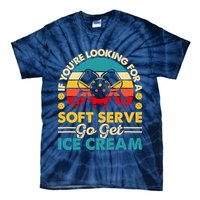 Pickleball Lover If You Want Soft Serve Go Get Ice Cream Tie-Dye T-Shirt