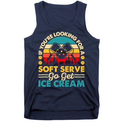 Pickleball Lover If You Want Soft Serve Go Get Ice Cream Tank Top
