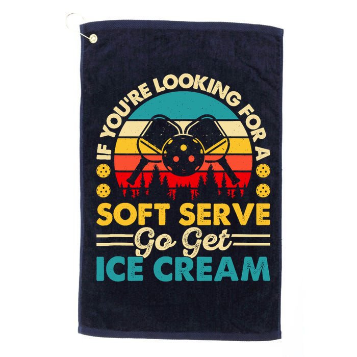 Pickleball Lover If You Want Soft Serve Go Get Ice Cream Golf Towel