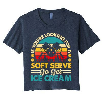 Pickleball Lover If You Want Soft Serve Go Get Ice Cream Crop Top