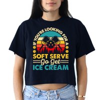 Pickleball Lover If You Want Soft Serve Go Get Ice Cream Crop Top
