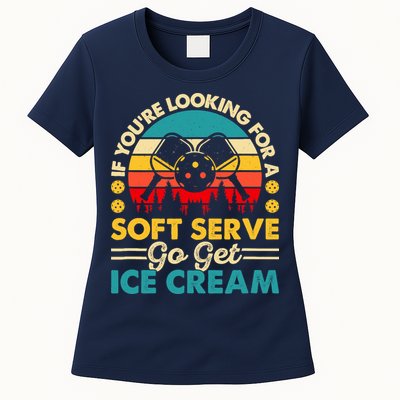 Pickleball Lover If You Want Soft Serve Go Get Ice Cream Womens T-Shirt