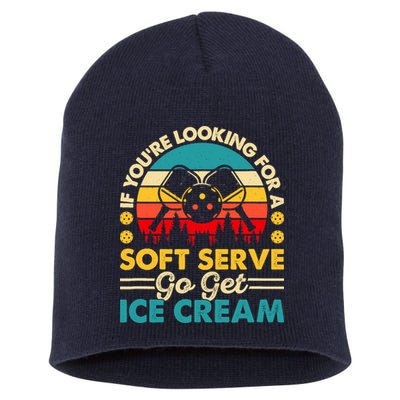 Pickleball Lover If You Want Soft Serve Go Get Ice Cream Short Acrylic Beanie