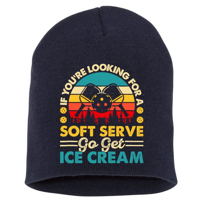 Pickleball Lover If You Want Soft Serve Go Get Ice Cream Short Acrylic Beanie