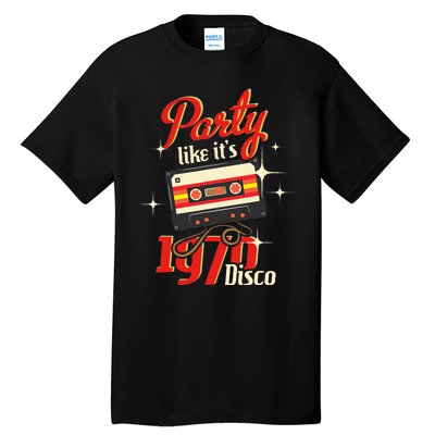 Party Like Its 1970 Disco 1970s Funky Party 70s Groove Tall T-Shirt