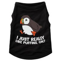 Puffin Lover I Just Really Like Puffins Ok Doggie Tank