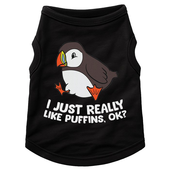 Puffin Lover I Just Really Like Puffins Ok Doggie Tank