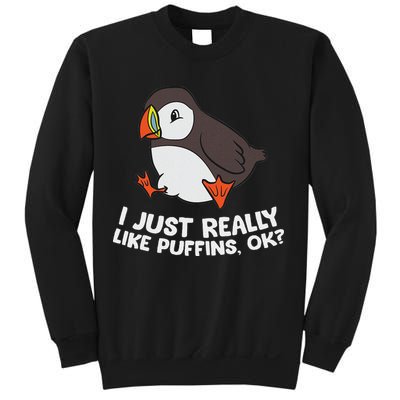 Puffin Lover I Just Really Like Puffins Ok Sweatshirt