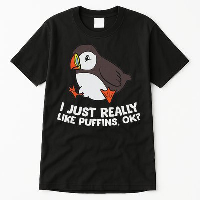 Puffin Lover I Just Really Like Puffins Ok Tall T-Shirt