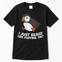 Puffin Lover I Just Really Like Puffins Ok Tall T-Shirt