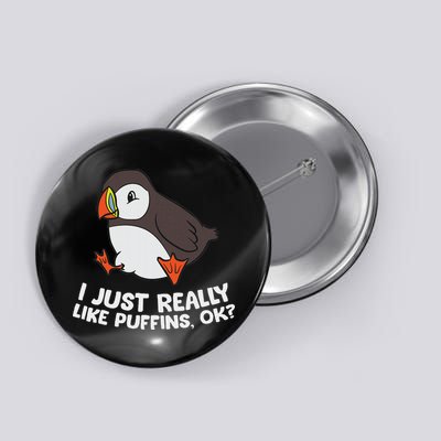 Puffin Lover I Just Really Like Puffins Ok Button