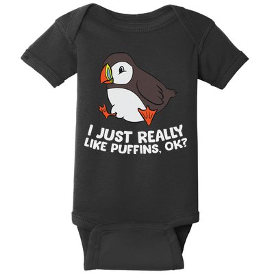 Puffin Lover I Just Really Like Puffins Ok Baby Bodysuit