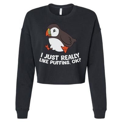 Puffin Lover I Just Really Like Puffins Ok Cropped Pullover Crew