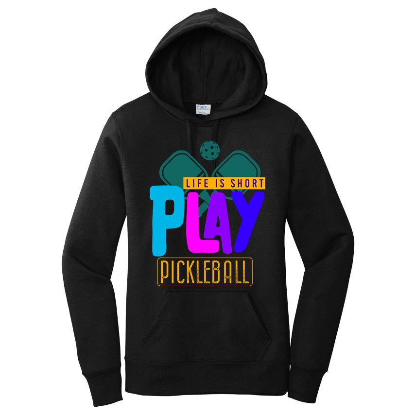 Pickleball Life Is Short Play Pickle Ball Gift Women's Pullover Hoodie