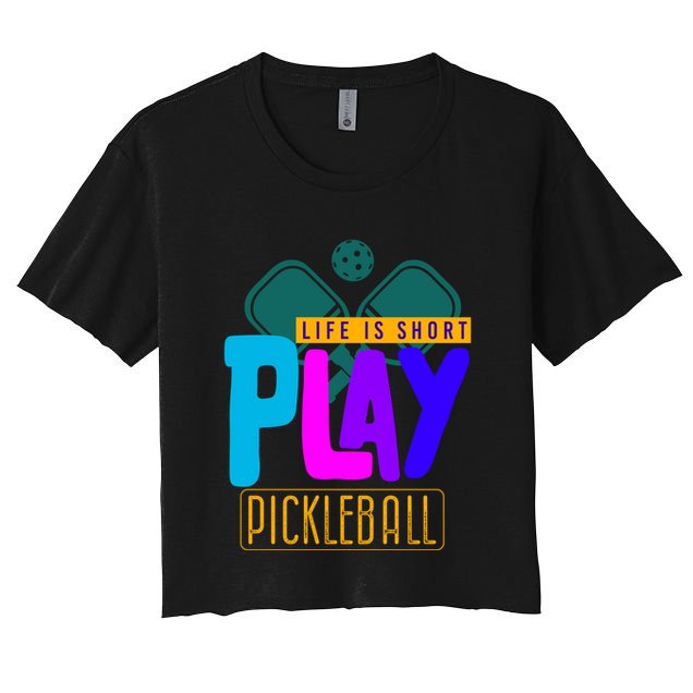 Pickleball Life Is Short Play Pickle Ball Gift Crop Top