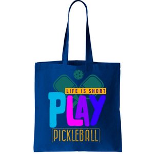 Pickleball Life Is Short Play Pickle Ball Gift Tote Bag