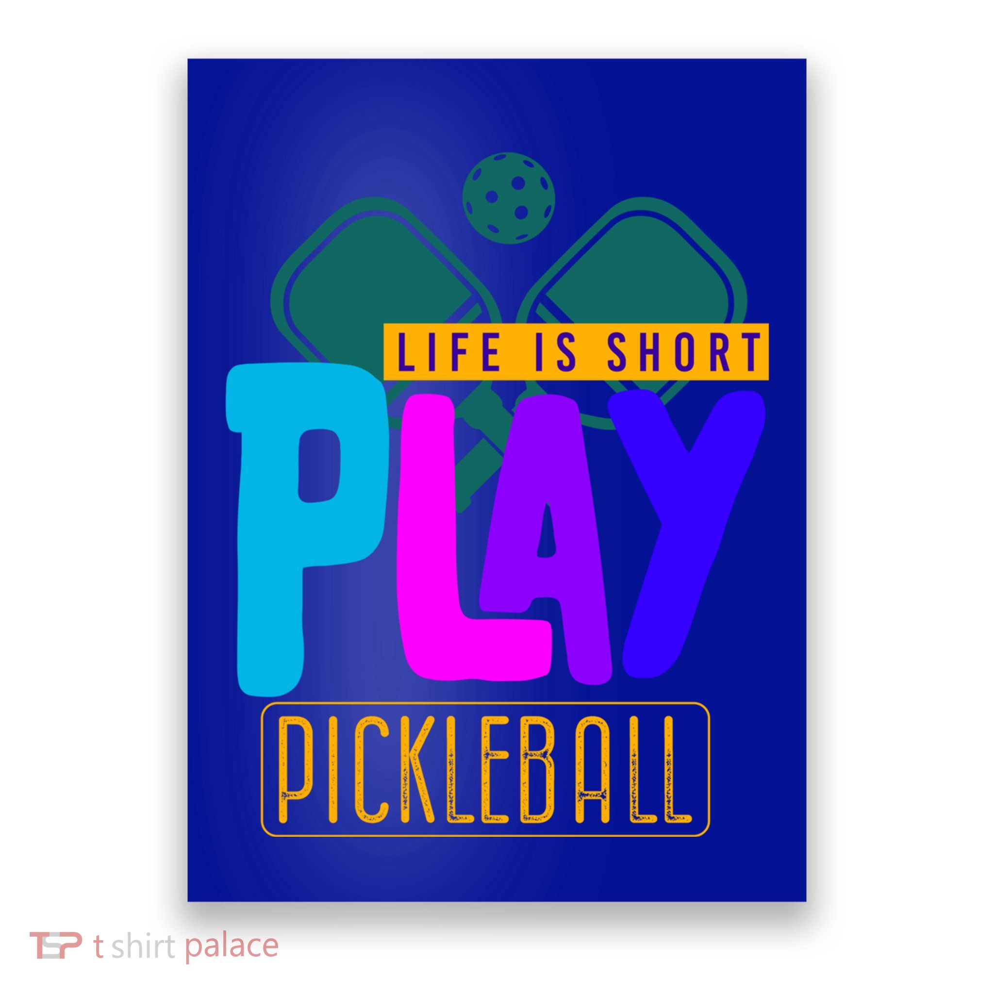 Pickleball Life Is Short Play Pickle Ball Gift Poster