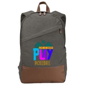 Pickleball Life Is Short Play Pickle Ball Gift Cotton Canvas Backpack