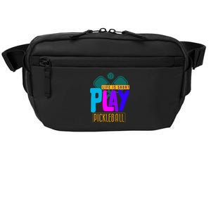 Pickleball Life Is Short Play Pickle Ball Gift Crossbody Pack