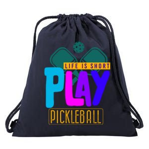 Pickleball Life Is Short Play Pickle Ball Gift Drawstring Bag