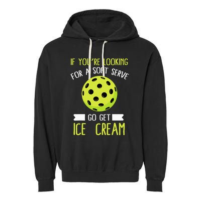 Pickleball Lover If You Want Soft Serve Go Get Ice Cream Garment-Dyed Fleece Hoodie