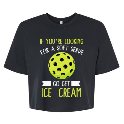 Pickleball Lover If You Want Soft Serve Go Get Ice Cream Bella+Canvas Jersey Crop Tee