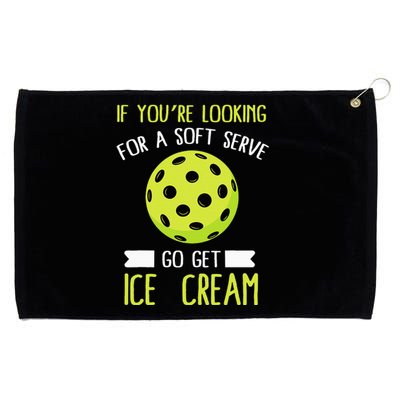 Pickleball Lover If You Want Soft Serve Go Get Ice Cream Grommeted Golf Towel