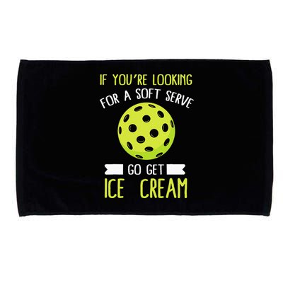 Pickleball Lover If You Want Soft Serve Go Get Ice Cream Microfiber Hand Towel