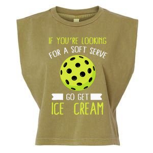 Pickleball Lover If You Want Soft Serve Go Get Ice Cream Garment-Dyed Women's Muscle Tee