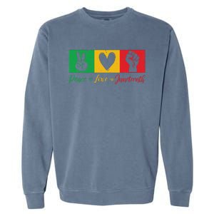 Peace Love Juneteenth Black Freedom Design Garment-Dyed Sweatshirt