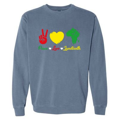 Peace Love Juneteenth Pride Black African Gift Garment-Dyed Sweatshirt