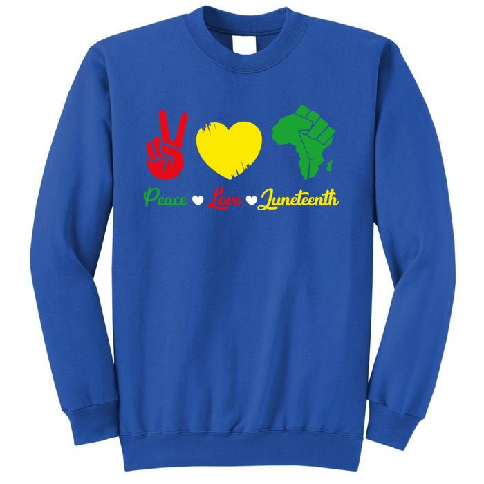 Peace Love Juneteenth Pride Black African Gift Tall Sweatshirt