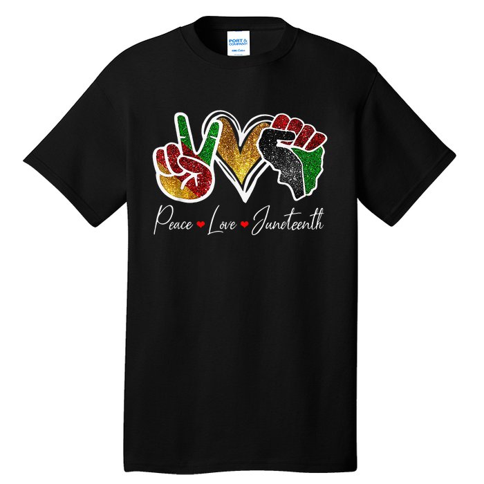 Peace Love Juneteenth Black Pride Freedom 4th Of July Tall T-Shirt