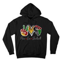 Peace Love Juneteenth Black Pride Freedom 4th Of July Tall Hoodie