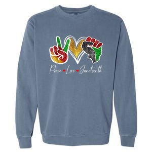 Peace Love Juneteenth Black Pride Freedom 4th Of July Garment-Dyed Sweatshirt