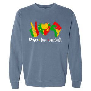 Peace Love Juneteenth Funny Black History Month Graphic Funny Gift Garment-Dyed Sweatshirt