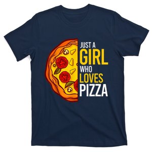 Pizza Lover Just A Girl Who Loves Pizza Cute Girls Wo T-Shirt