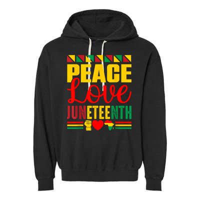 Peace Love & Juneteenth June 19th Freedom Day Garment-Dyed Fleece Hoodie