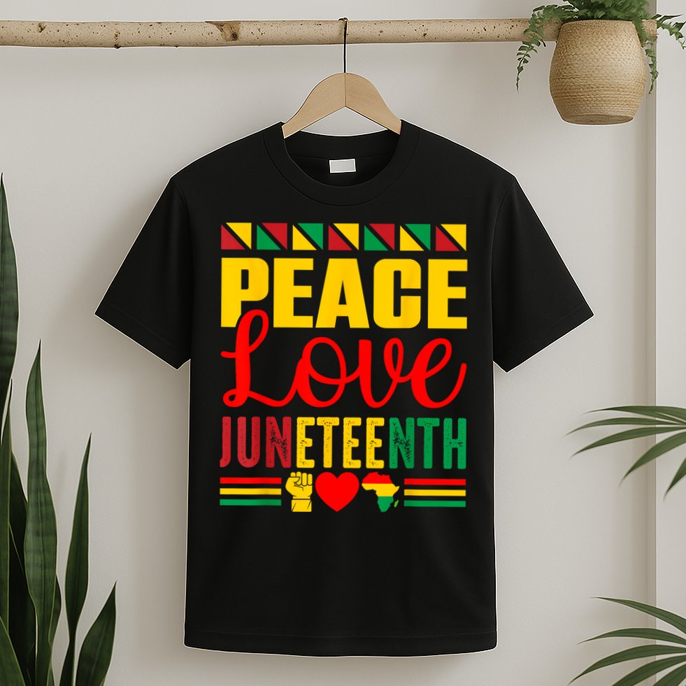 Peace Love & Juneteenth June 19th Freedom Day T-Shirt