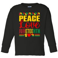 Peace Love & Juneteenth June 19th Freedom Day Toddler Long Sleeve Shirt