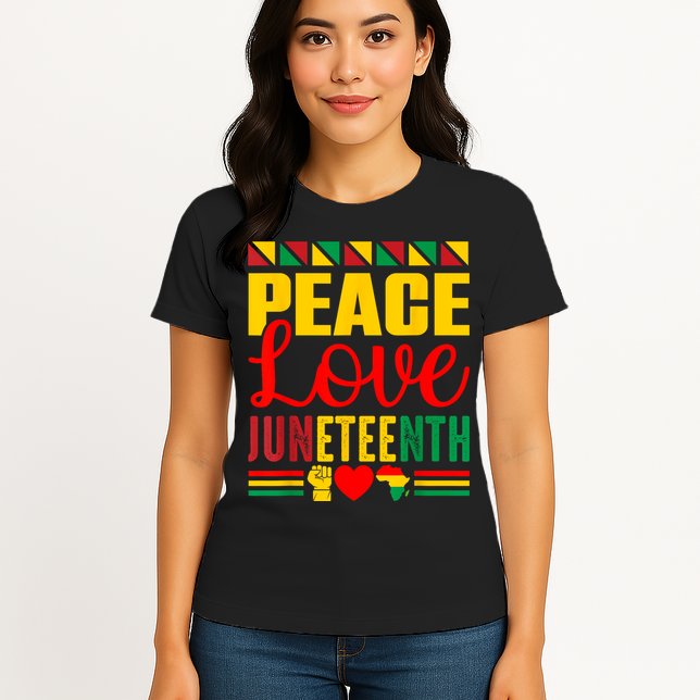 Peace Love & Juneteenth June 19th Freedom Day Womens T-Shirt