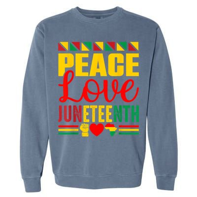 Peace Love & Juneteenth June 19th Freedom Day Garment-Dyed Sweatshirt