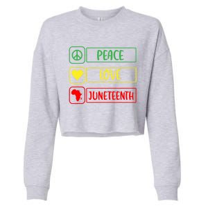 Peace Love Juneteenth Gift African American Pride Strong Black Gift Cropped Pullover Crew