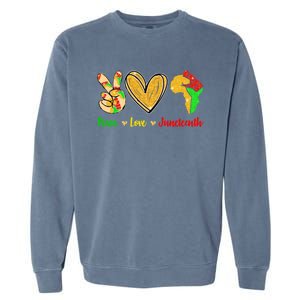 Peace Love Juneteenth Black History Month Pride Afro African Gift Garment-Dyed Sweatshirt