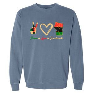 Peace Love Juneteenth Celebrate Black Freedom Meaningful Gift Garment-Dyed Sweatshirt