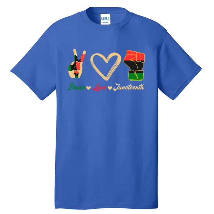 Peace Love Juneteenth Celebrate Black Freedom Meaningful Gift Tall T-Shirt