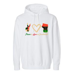 Peace Love Juneteenth Celebrate Black Freedom Meaningful Gift Garment-Dyed Fleece Hoodie