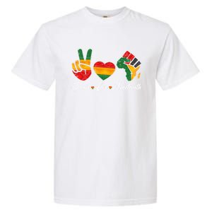 Peace Love Juneteenth Freedom Black History Independence Day Gift Garment-Dyed Heavyweight T-Shirt