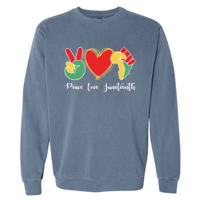 Peace Love Juneteenth Independence Day Black History Melanin Gift Garment-Dyed Sweatshirt